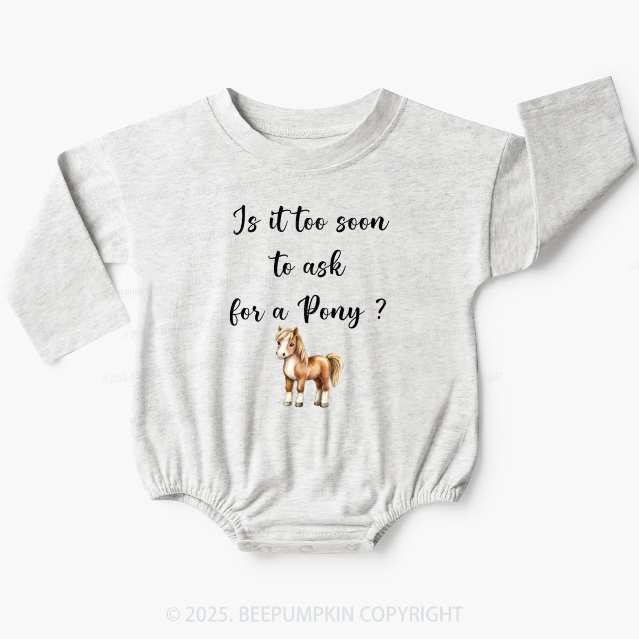 Too Soon To Ask For A Pony Baby Bubble Romper Beepumpkin