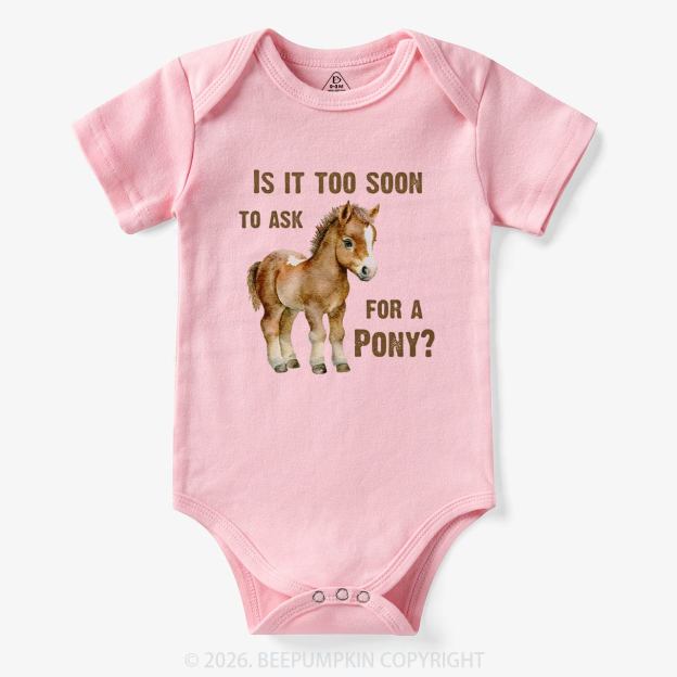 Is It Too Soon to Ask for a Pony Bodysuit
