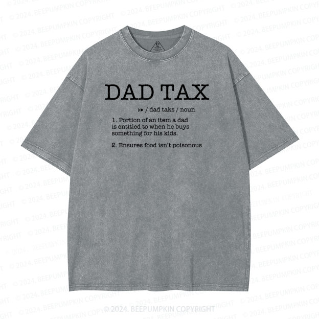 Dad Tax Washed T-Shirts 