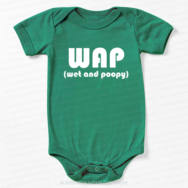 Funny Wap Wet And Poopy Bodysuit For Baby