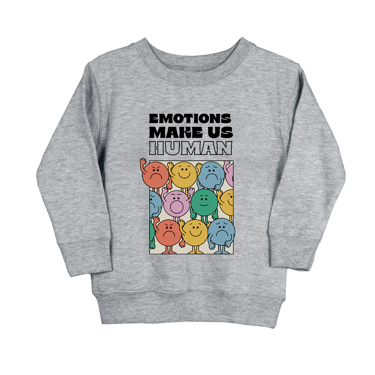 Emotions Make Us Human Funny Sweatshirt