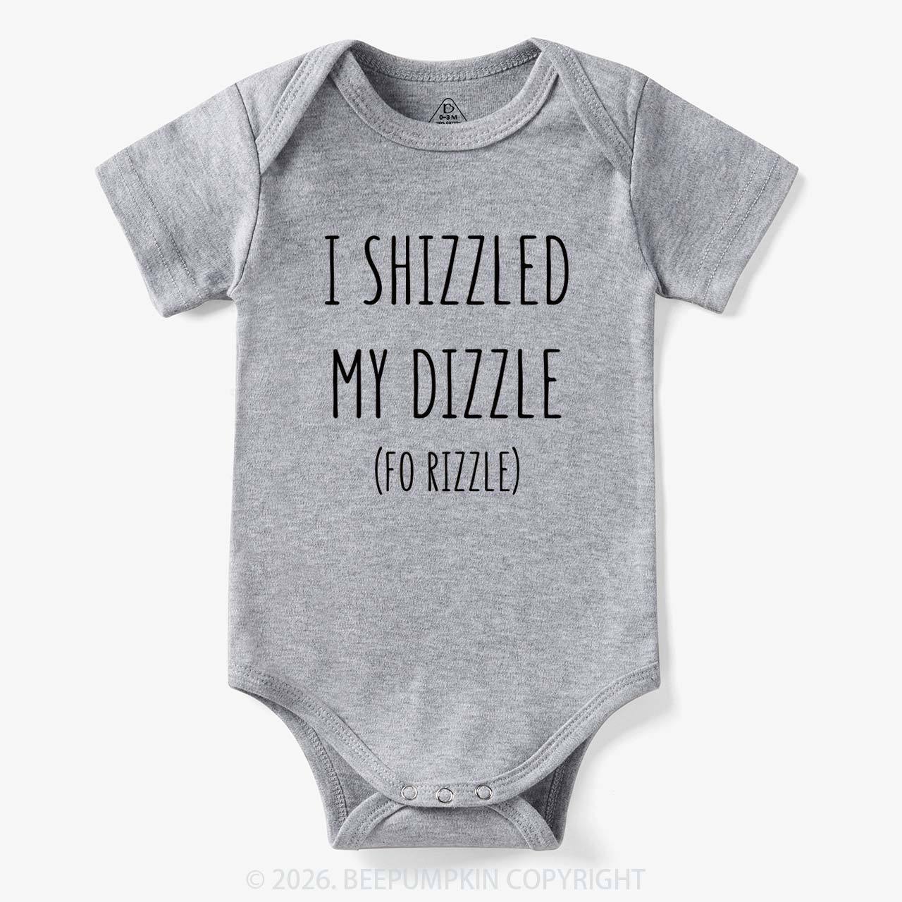 I Shizzled My Dizzle Bodysuit