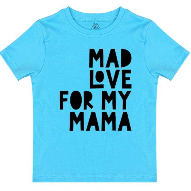 Mad Love For My Mama Toddler&Kid's Tees Beepumpkin