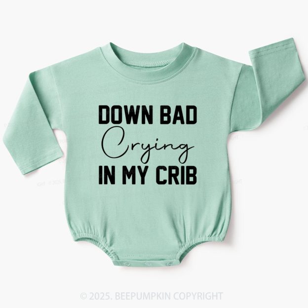 Down Bad Crying In My Crib Baby Bubble Romper Beepumpkin
