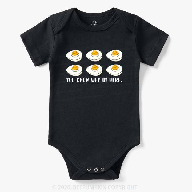 You Know Why I'm Here Funny Baby Bodysuit