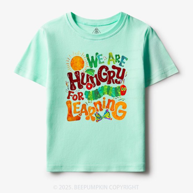 We Are Hungry For Learning Toddler&Kid's Tees Beepumpkin