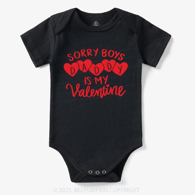 Sorry Boys Daddy Is My Valentine Bodysuit Beepumpkin