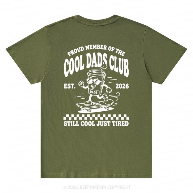 Cool Dads Club Still Cool Just Tired T-Shirts-Back Design