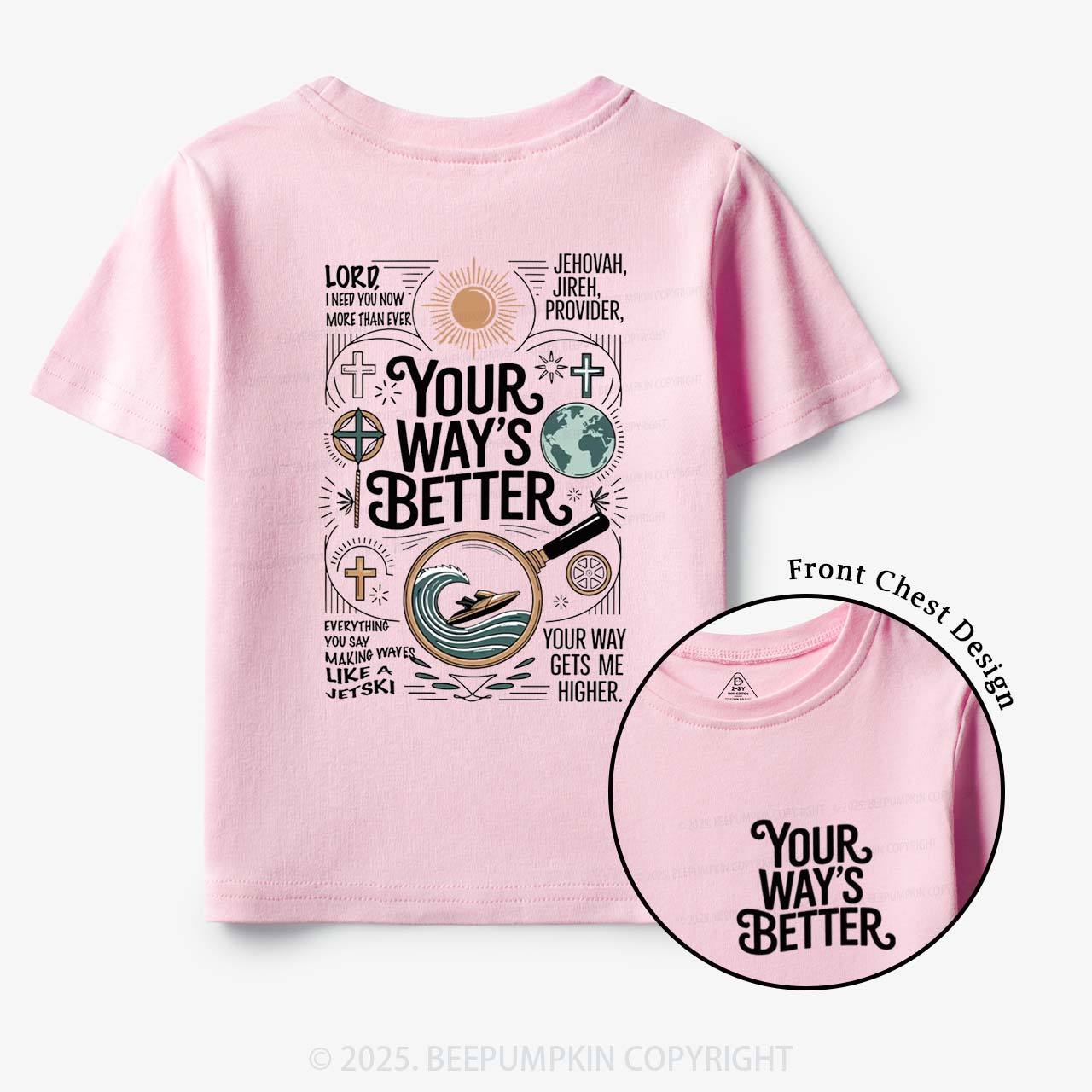 Your Way's Better Toddler&Kid's Tees Beepumpkin