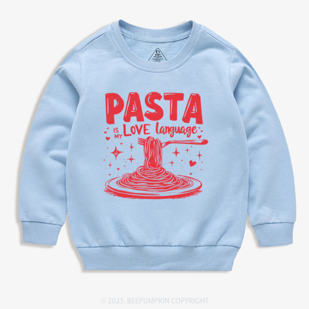 Pasta Is My Love Language Valentine's Day Kid's Sweatshirt