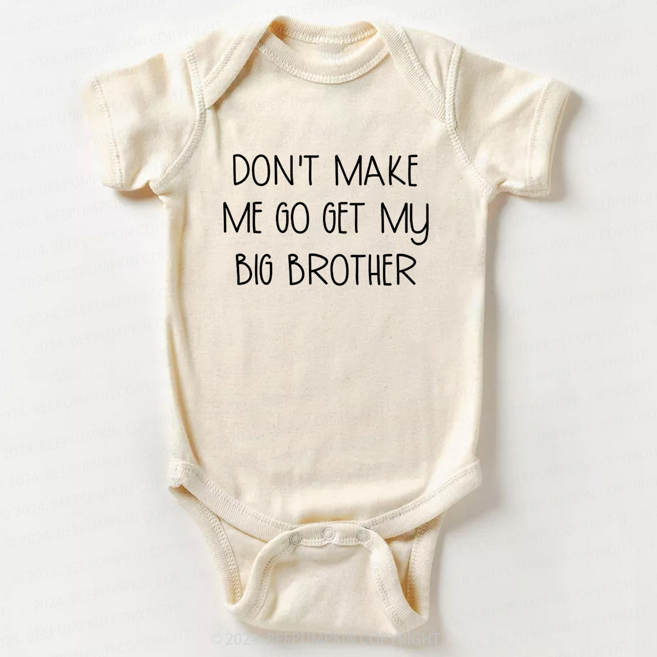 Don't Make Me Go Get My Big Brother Baby Bodysuit 7