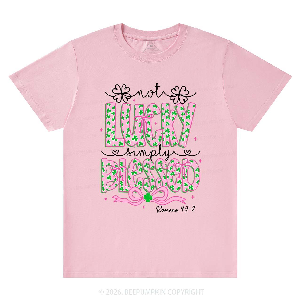 Not Lucky Simply Blessed St Patrick's Day T-Shirts Beepumpkin