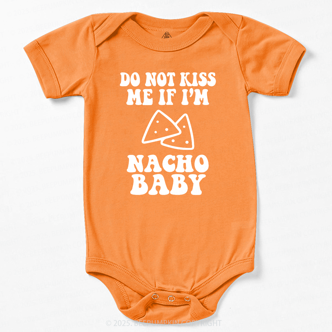 Do Not Kiss Me If I'm Nacho Baby Bodysuit Beepumpkin