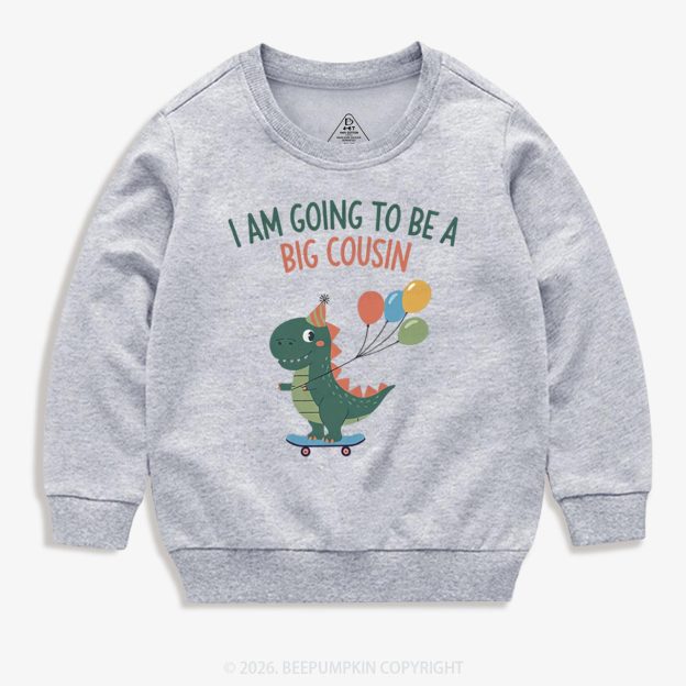 I'm Going To Be A Big Cousin Dinosaur Toddler&Kid's Sweatshirt