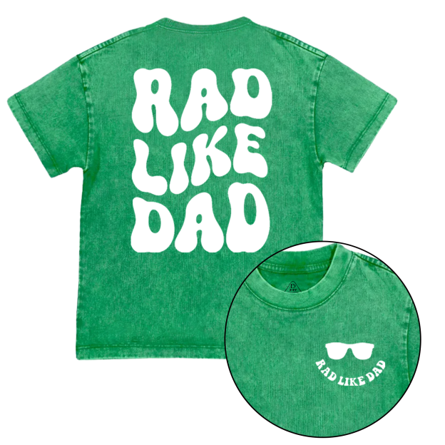 Rad Like Dad Toddler&Kids Washed Tees