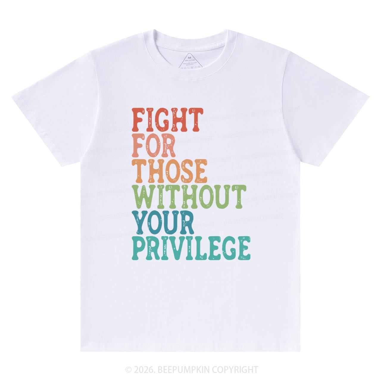 Fight For Those Without Your Privilege T-Shirts Beepumpkin