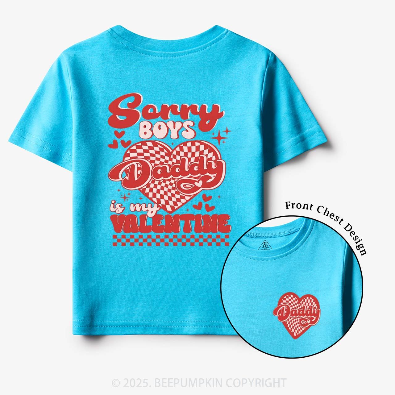 Sorry Boys Daddy Is My Valentine Toddler&Kid's Tees Beepumpkin