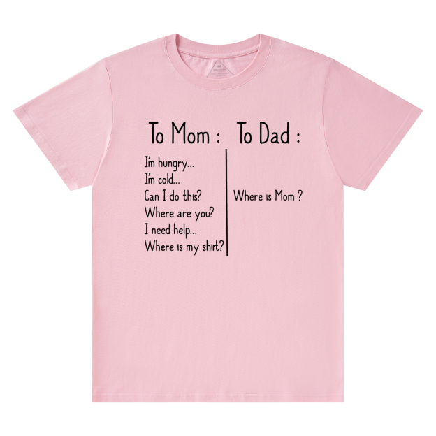 To Mom To Dad Mama T-Shirts