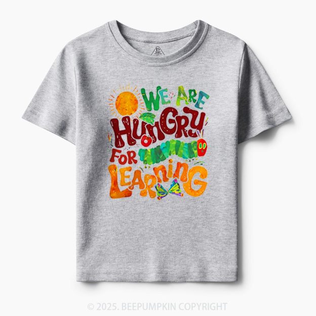 We Are Hungry For Learning Toddler&Kid's Tees Beepumpkin