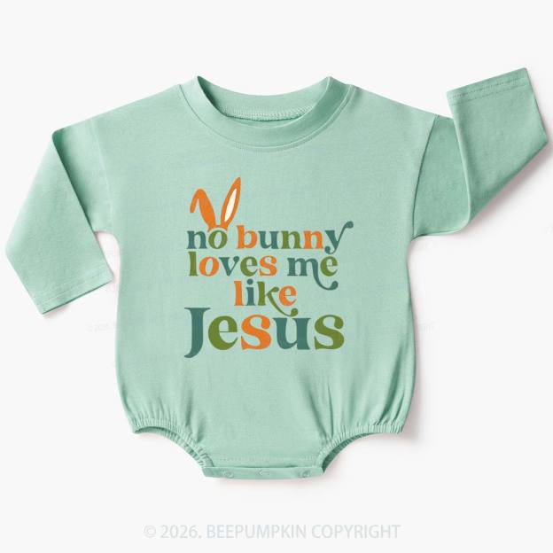 No Bunny Loves Me Like Jesus Easter Baby Bubble Romper