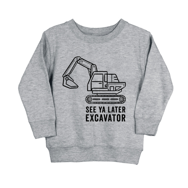 See Ya Later Excavator Kids Sweatshirt