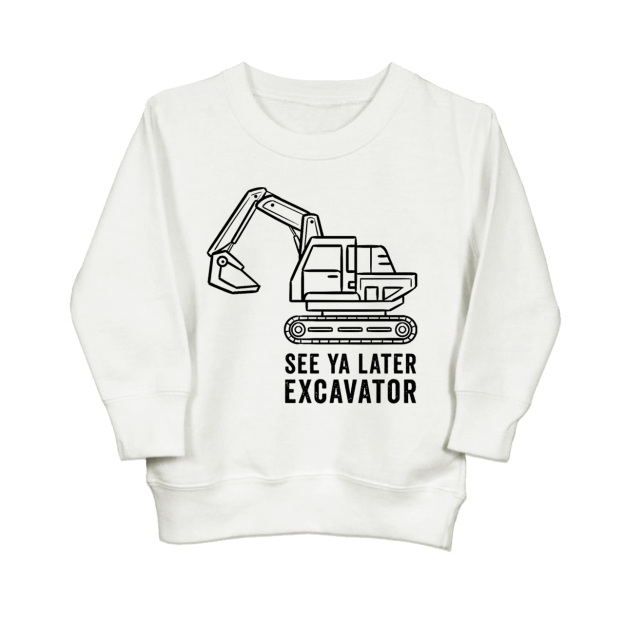 See Ya Later Excavator Kids Sweatshirt