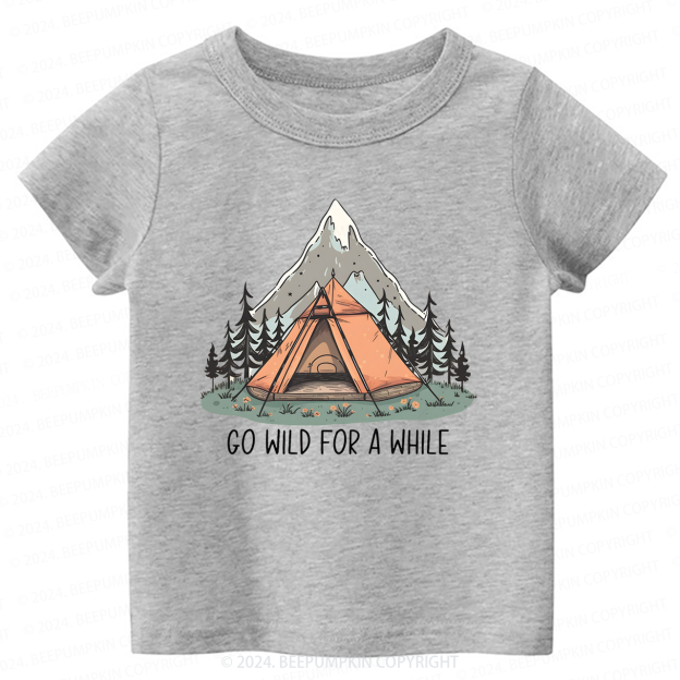 Go Wild For A While Toddler&Kids Tees 