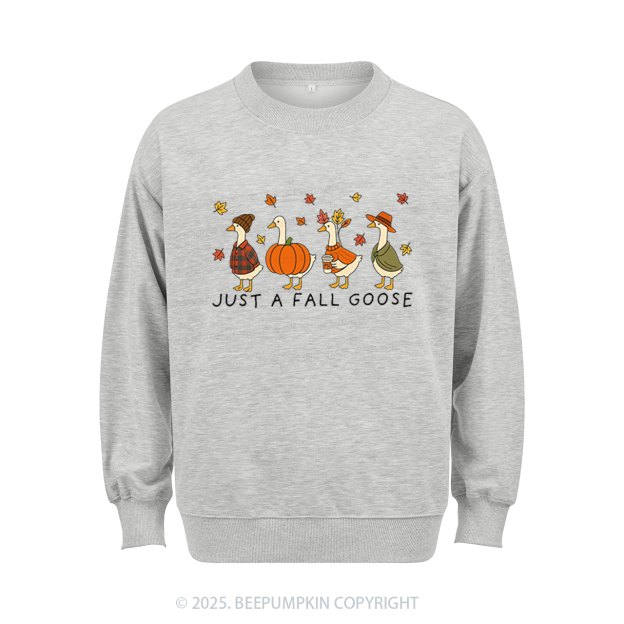 Just A Fall Goose Sweatshirt Beepumpkin