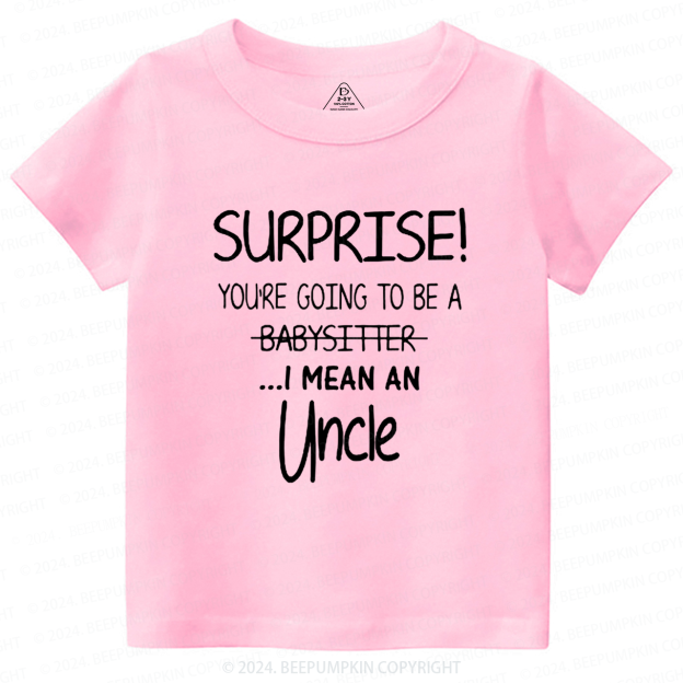 Surprise You're Going To Be An Uncle Toddler&Kids Tees 7