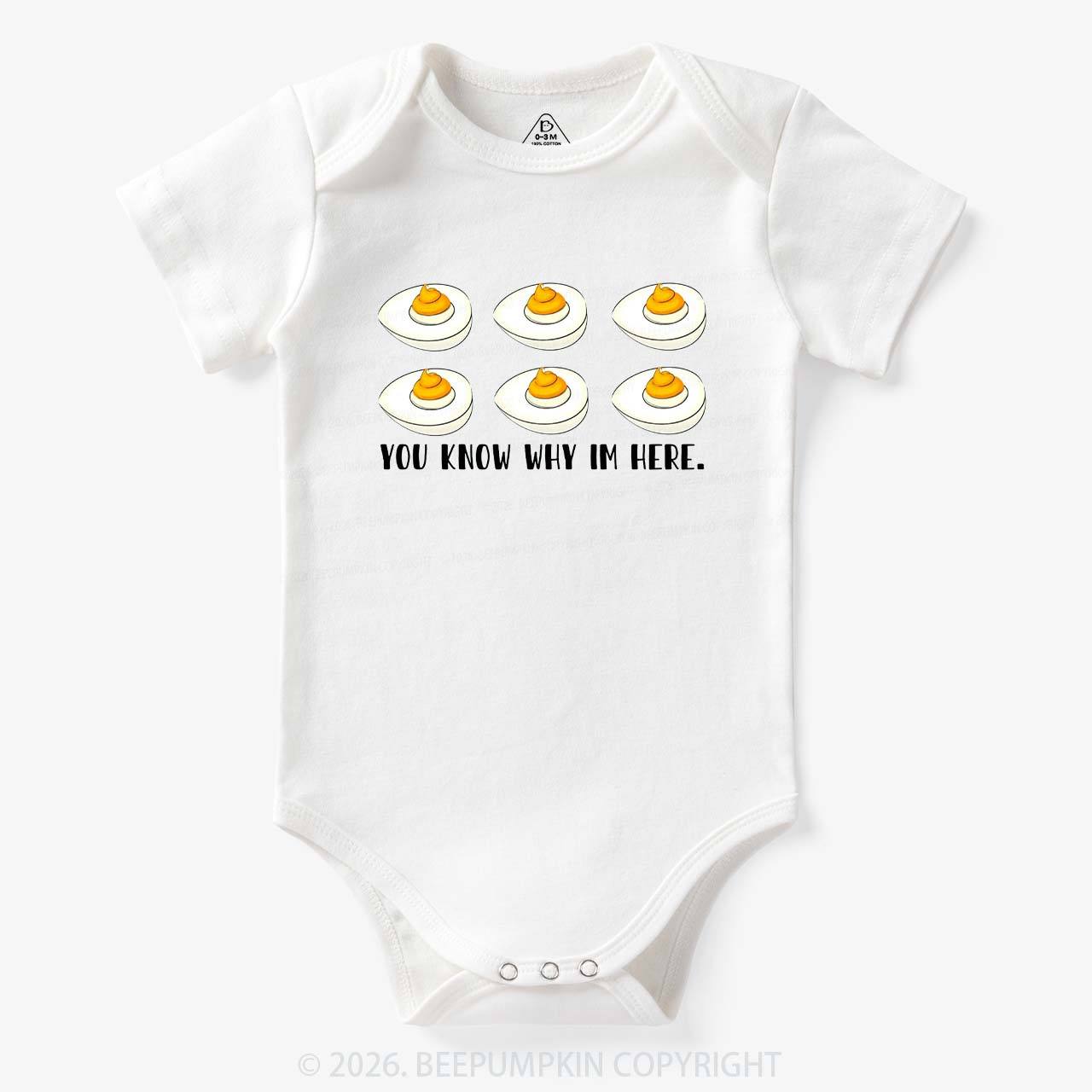 You Know Why I'm Here Funny Baby Bodysuit