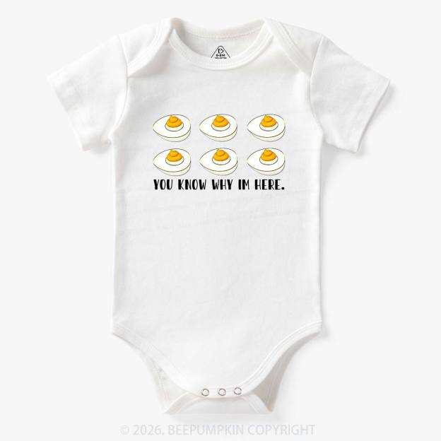 You Know Why I'm Here Funny Baby Bodysuit