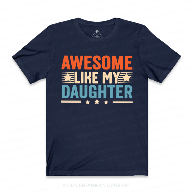 Awesome Like My Daughter Dad T-shirt
