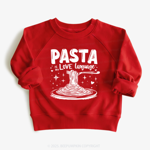 Pasta Is My Love Language Valentine's Day Kid's Sweatshirt