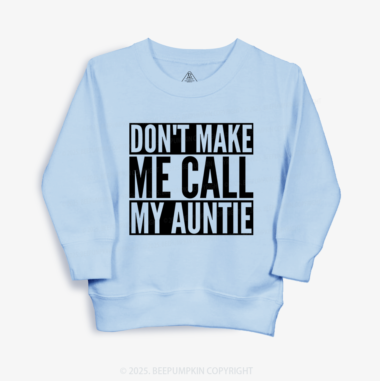 Don't Make Me Call My Auntie Kid's Sweatshirt