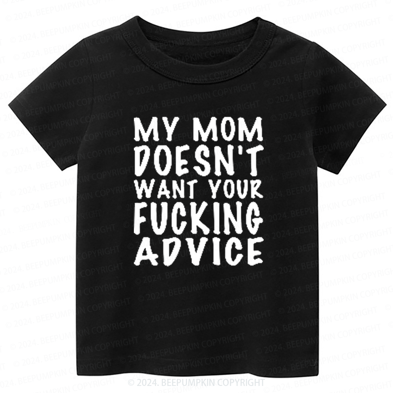 Mom Doesn't Want Your Advice Toddler&Kids Tees 7