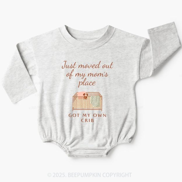 Moved Out Of My Mom's Place Got My Own Crib Baby Bubble Romper Beepumpkin