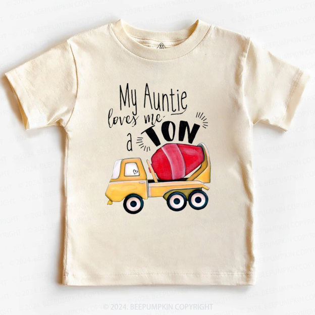 My Auntie Loves Me A Ton Toddler&Kids Tees 
