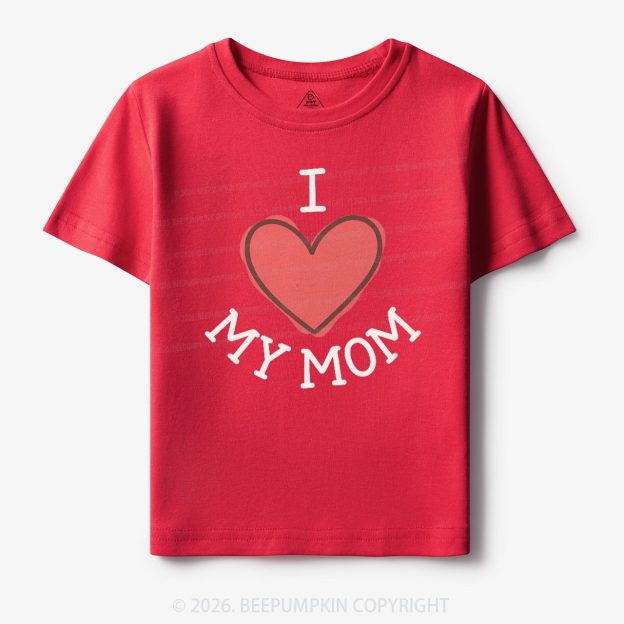 I Love My Mom Lovely Toddler&Kid's Tees