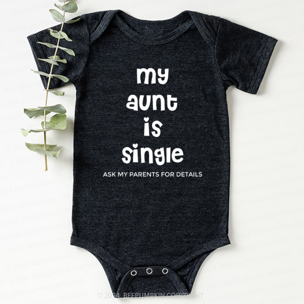 My Aunt Is Single Baby Bodysuit 7
