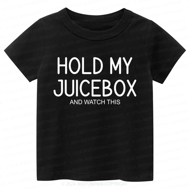 Hold My Juice Box And Watch This Toddler&Kids Tees 7
