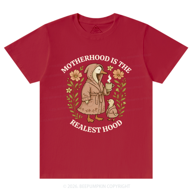 Motherhood Is The Realest Hood Silly Goose Shirts