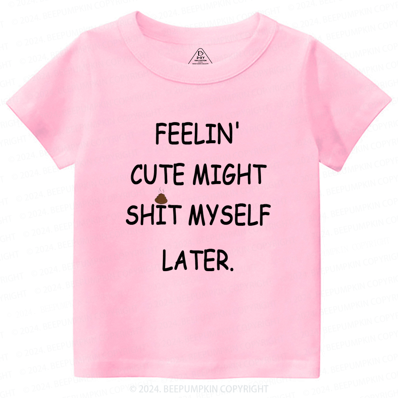 Feelin' Cute Might Shit Toddler&Kids Tees 7
