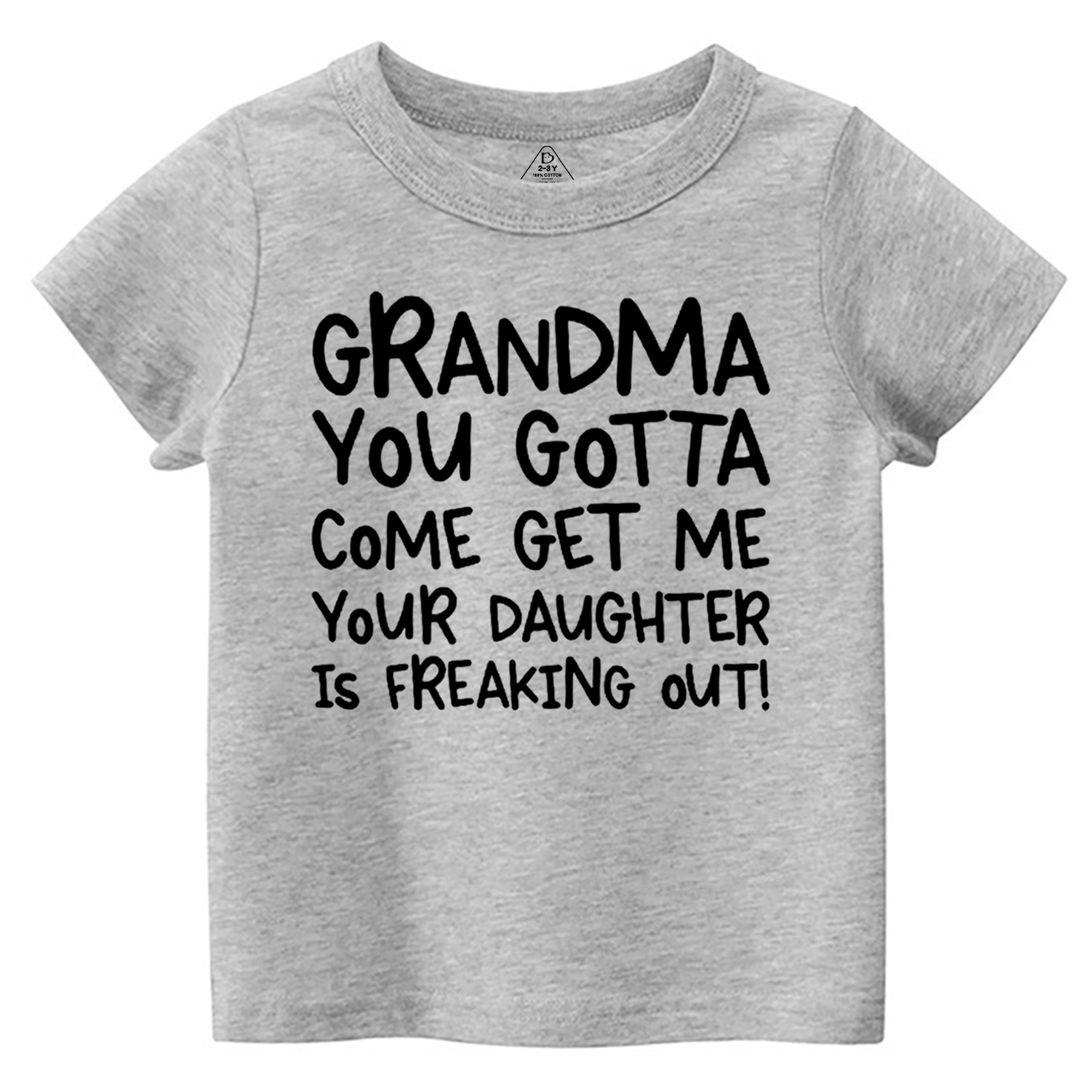 Grandma You Gotta Come Get Me Your Daughter Is Freaking Out Toddler&Kid's Tees Beepumpkin