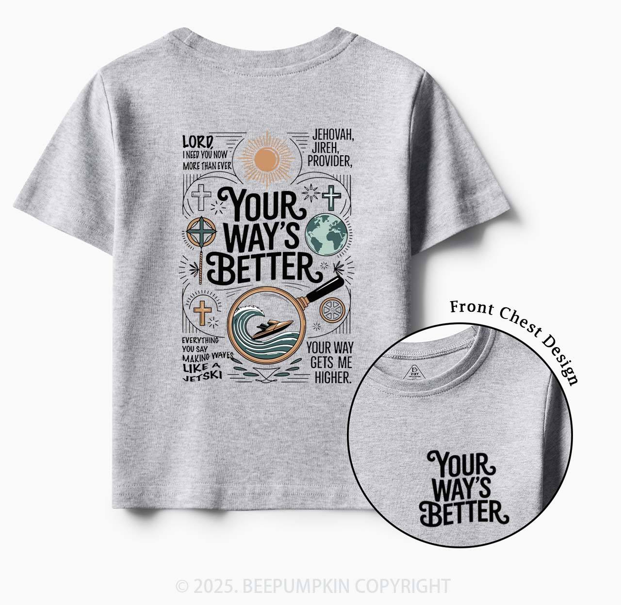 Your Way's Better Toddler&Kid's Tees Beepumpkin
