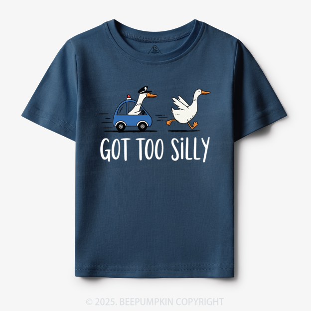 Got Too Silly Toddler&Kid's Tees Beepumpkin