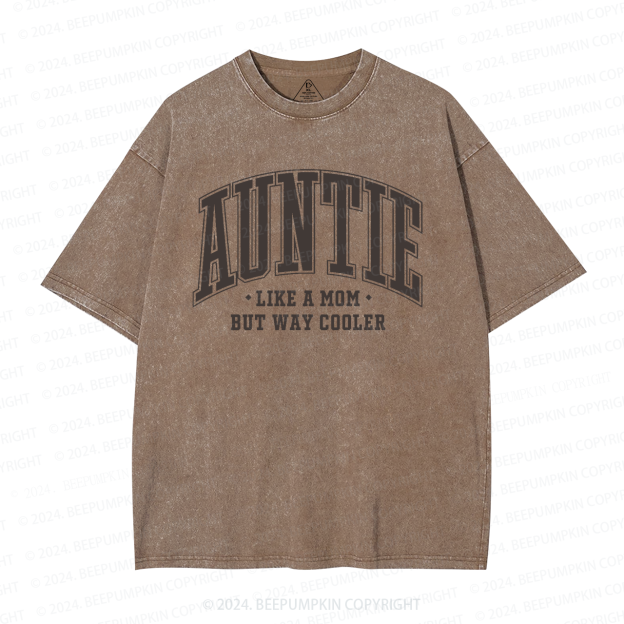 Auntie Like A Mom But Way Cooler Washed T-Shirts 