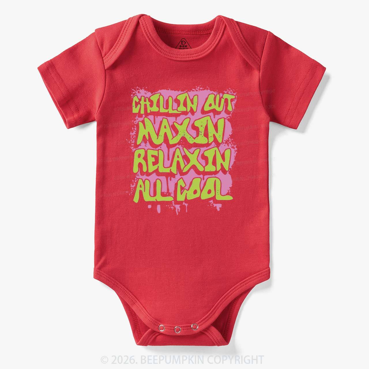 Chillin Out Maxin' Bodysuit