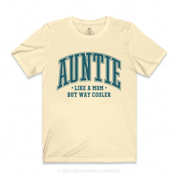Auntie Like A Mom But Way Cooler Aunt T-Shirts 