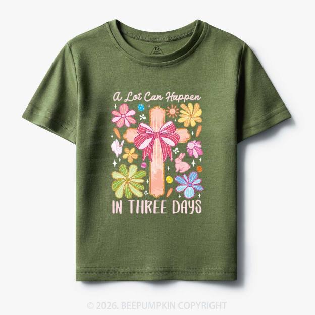 A Lot Can Happen In Three Days Toddler&Kids Tees