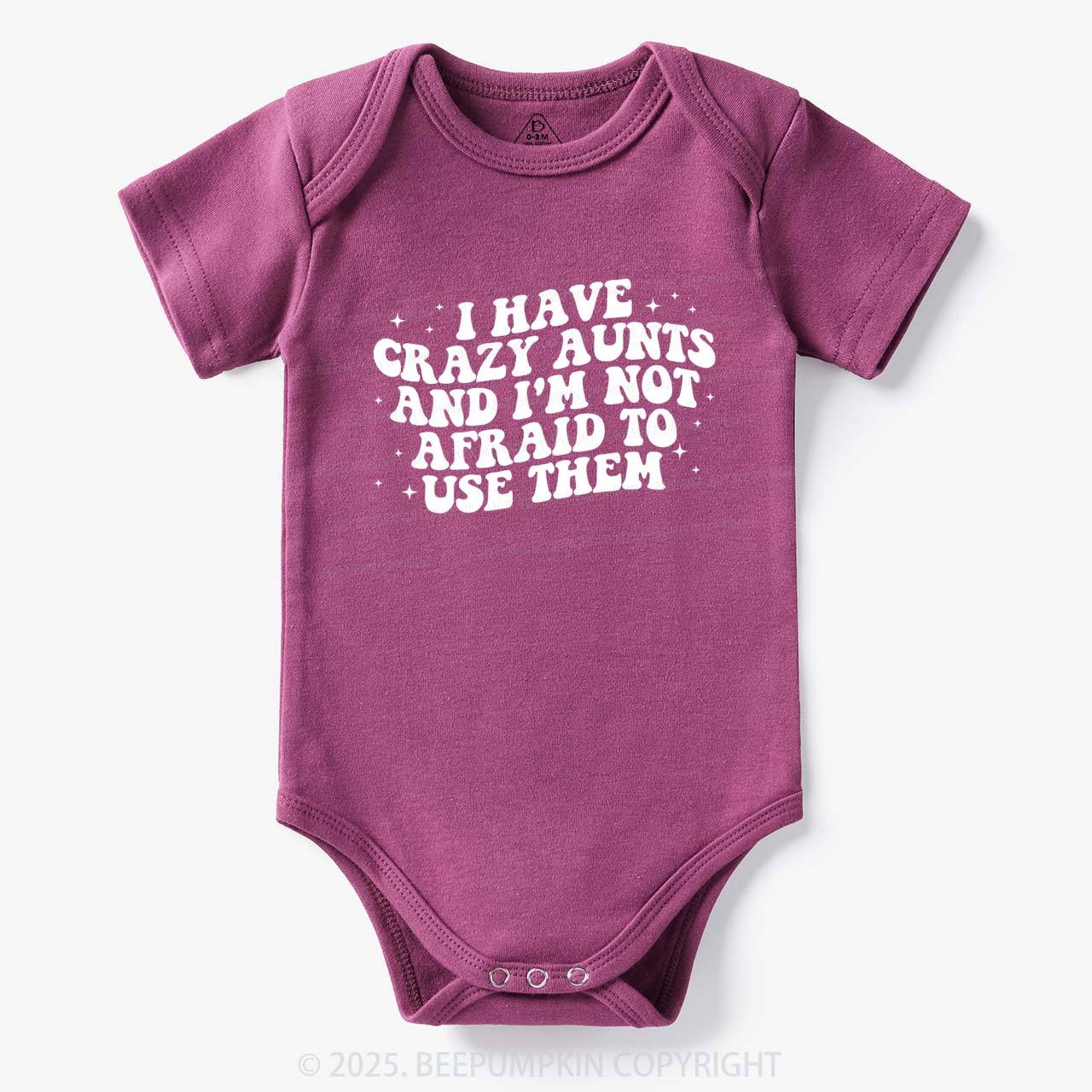 I Have Crazy Aunts And I'm Not Afraid To Use Them Bodysuit Beepumpkin 7